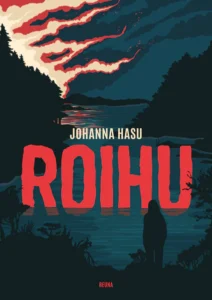 Johanna Hasu, Roihu